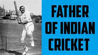 Father of cricket in india